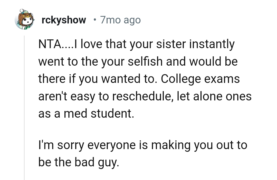 College exams are not easy to reschedule, according to this Redditor