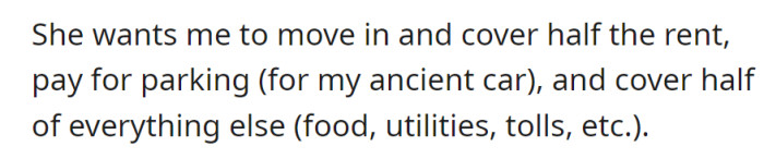 She's asking him to move in, splitting rent, parking, and all other expenses equally.