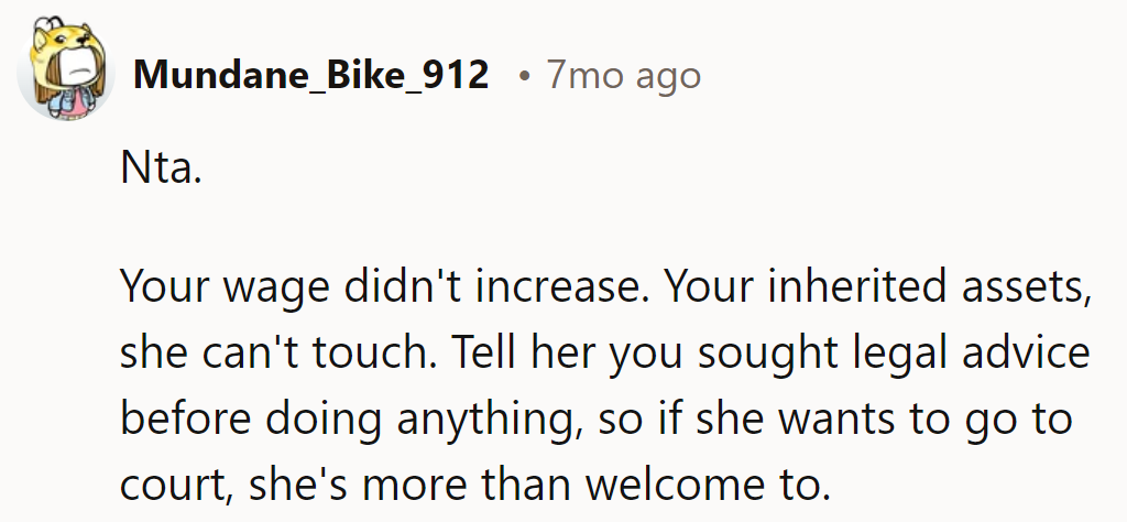 No raise, just inheritance. Hands off! And if she's feeling adventurous, court's always an option!