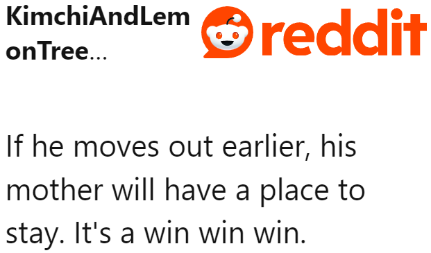 The husband moving out of her home is an excellent solution to this issue. That way, his mother will have a place to stay.