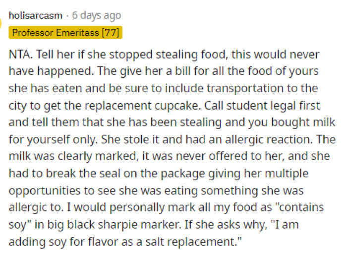 I would most definitely be honest with the roommate and let her know that it's her fault she had an allergic reaction because she was eating someone else's food.