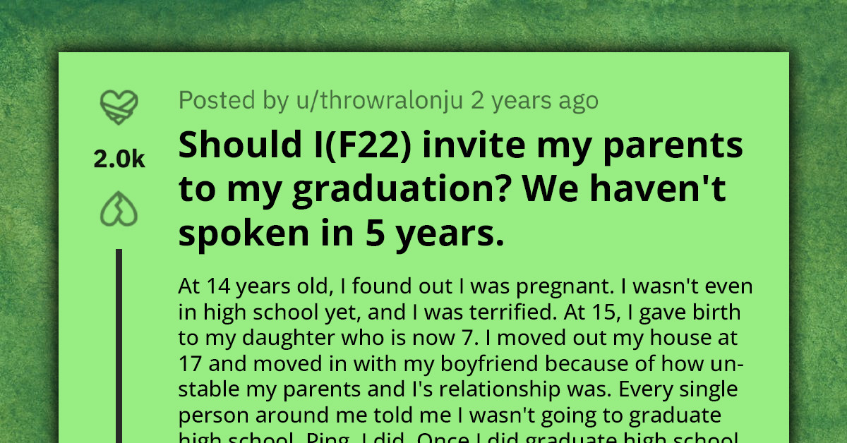 Woman Who Got Pregnant As Teen And Lost Contact With Parents Wonders If She Should Invite Them To Her College Graduation