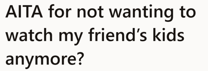She thought she was helping a friend through a rough patch, not taking on a second job.