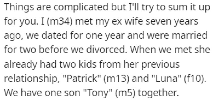 OP's situation with his ex-wife is complicated as she already had two kids before their marriage and they had one kid together