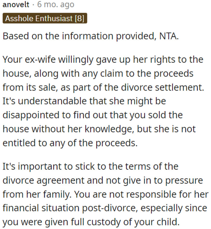 OP's ex-wife voluntarily forfeited her rights to the house and any share of its sale proceeds during the divorce settlement.