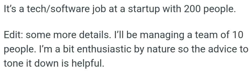 OP will be managing a team of 10 in a tech/software job and appreciates advice on tempering enthusiasm appropriately.