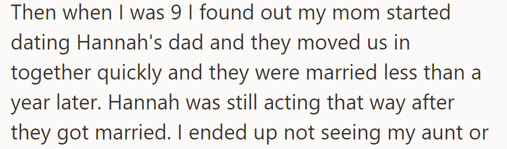 At 9, the asker's mom started dating Hannah's dad. They quickly married, but Hannah's behavior continued unchanged.