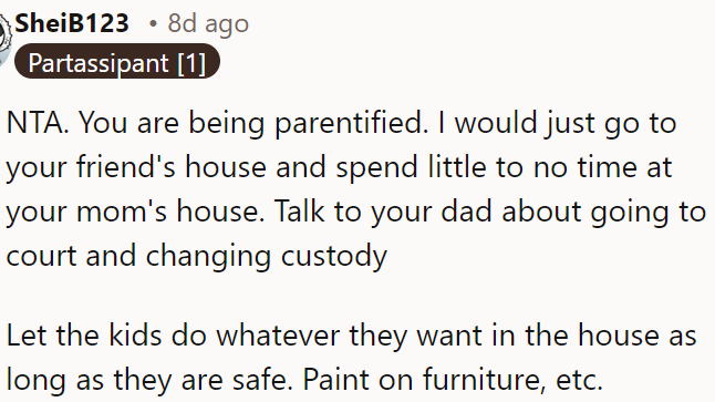 OP is not at fault; her mom unfairly places adult responsibilities on her.