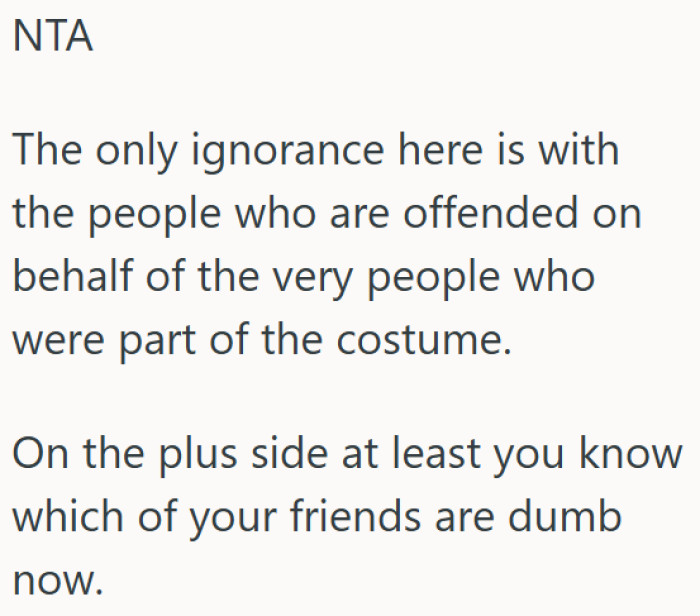 Now OP knows which friends are du*b.