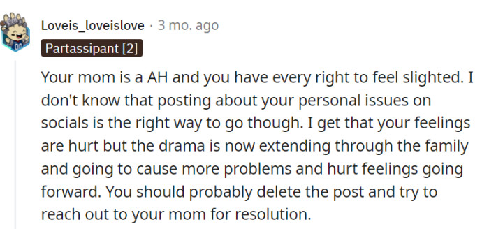 While airing on social media might not be the masterstroke, OP's feelings are valid.