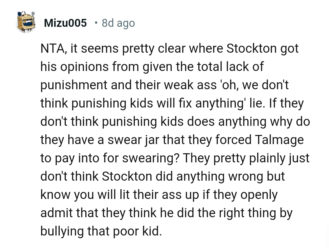 They think he did the right thing by resorting to bullying