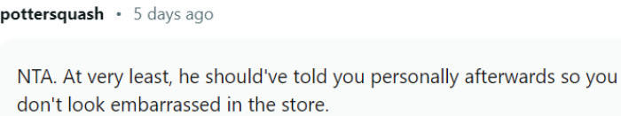 He should've told you