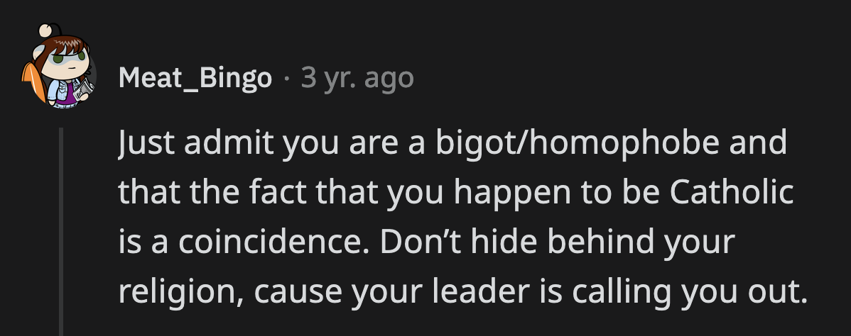 It's sickening how they use a religion that mostly espouses love and acceptance to ostracize other people who don't fit their mold.