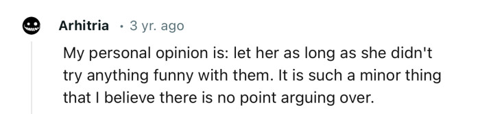 “It is such a minor thing that I believe there is no point arguing over.”
