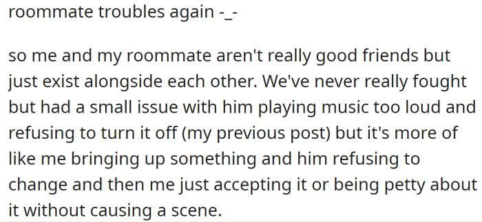 The OP explained that they and their roommate were never friends.