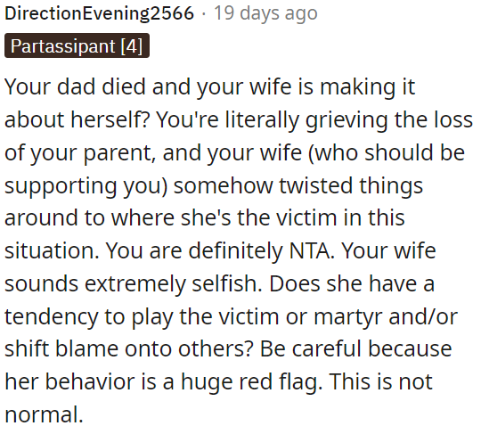 This behavior is a red flag for selfishness and shifting blame onto others, which is not normal.