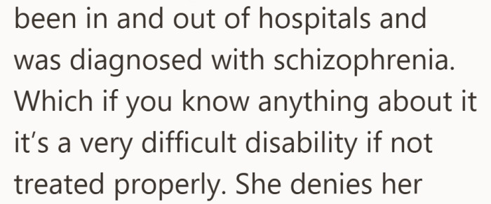 Her condition has been serious and ongoing, with repeated hospital stays. It is not something easy to manage without consistent care.