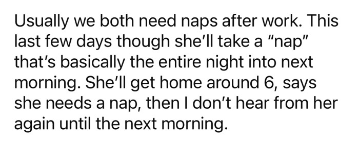 OP and his girlfriend usually take naps after work, but her naps last much more than his.