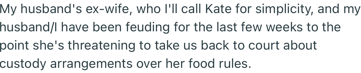 OP and her husband’s ex-wife have been battling over food arrangements for the kids