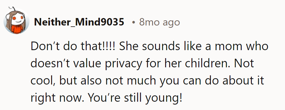 'She sounds like a mom who doesn't value privacy for her children.'