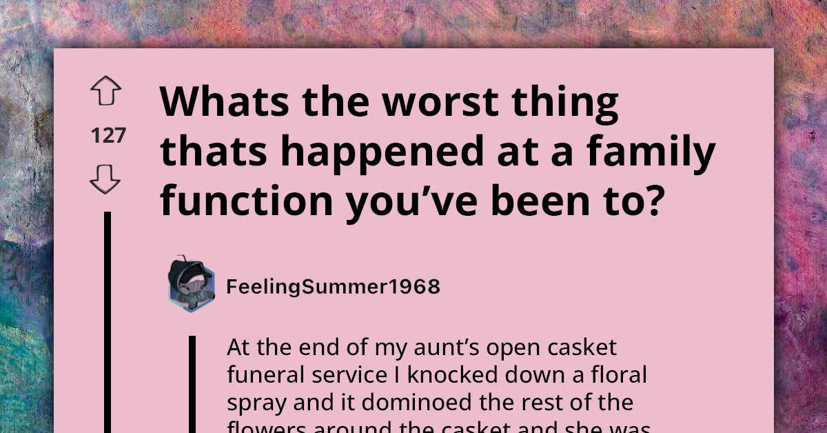 People Share 30 Horrid Stories That Happened During Family Functions, And They're Truly Wild