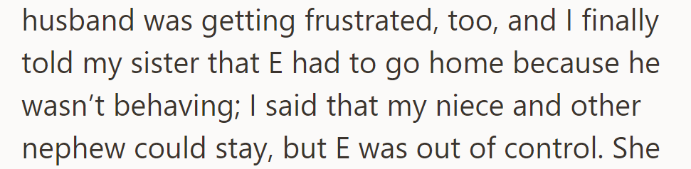 Frustrated, She Told Her Sister E Had to Leave Due to His Behavior.