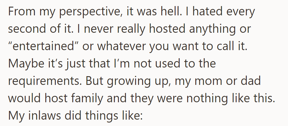 From their perspective, it was hell. They hated hosting, unlike their parents, and their in-laws did things like:
