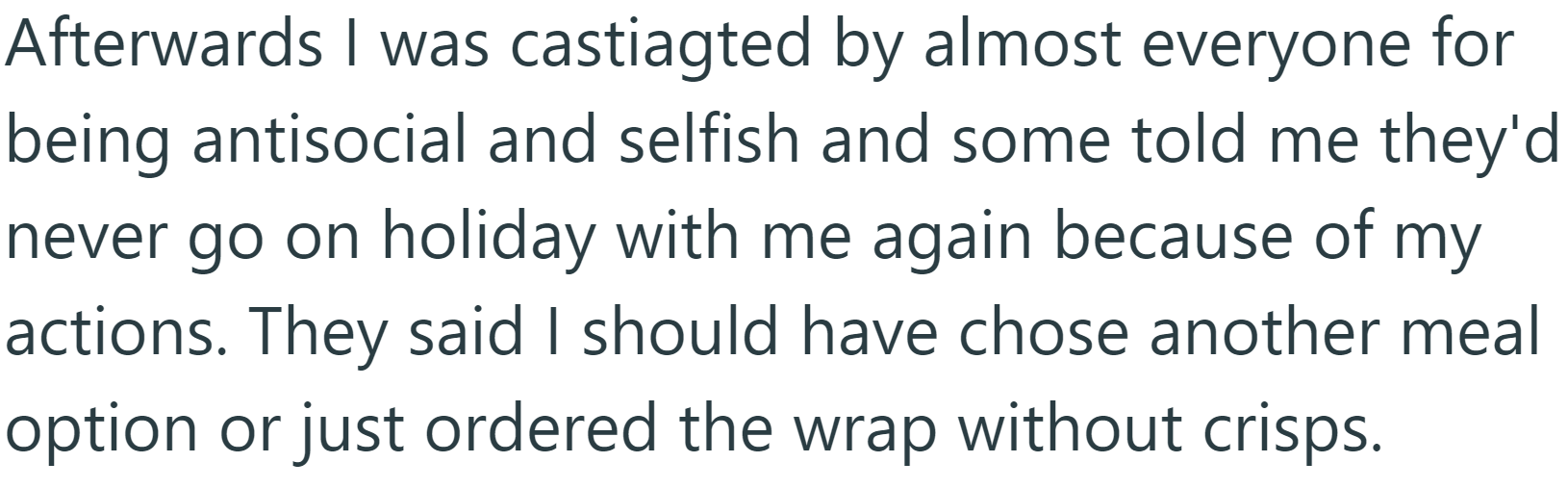 Afterward, the OP was criticized for his actions; the family labeled him antisocial and selfish: