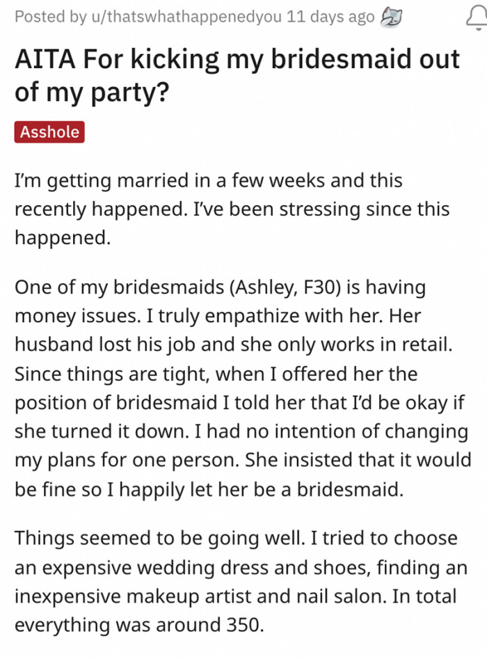 OP shares her story: One of her bridesmaids had some financial difficulties. OP asked her if she wanted to drop out, but she insisted on keeping her role.