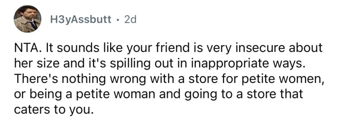 Your friend is very insecure.