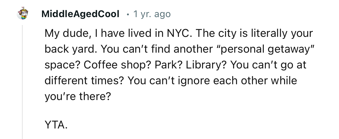 “You Can’t Find Another ‘Personal Getaway’ Space? Coffee Shop? Park? Library?”