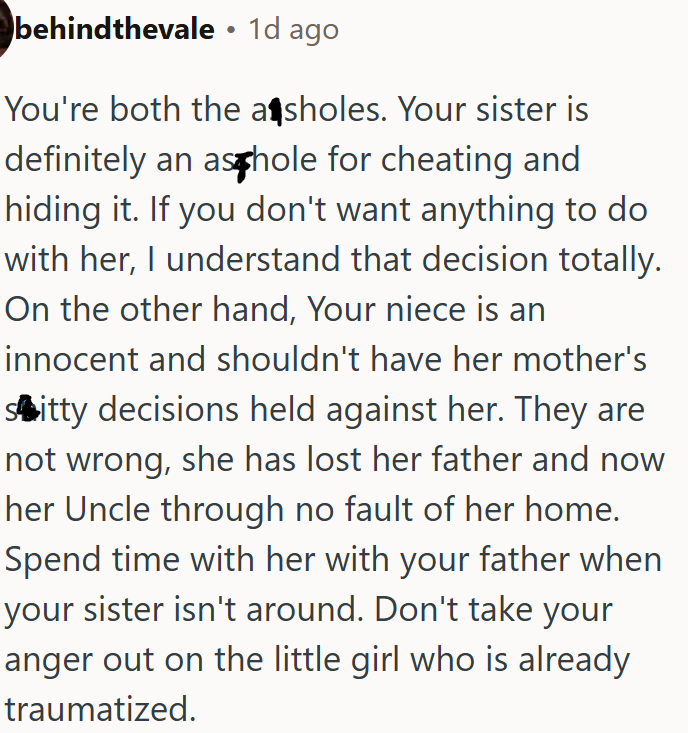 Both siblings are at fault, but the niece deserves compassion.