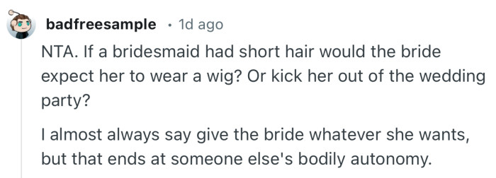 “I almost always say give the bride whatever she wants, but that ends at someone else's bodily autonomy.”
