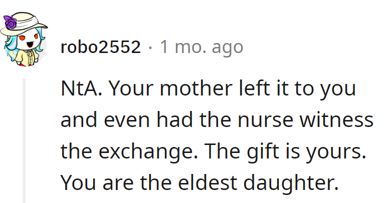 Mom's gift, nurse's seal. Eldest daughter, end of discussion.