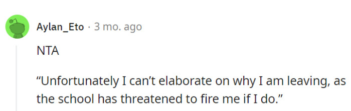 A straightforward response like that is like closing the door gently after them—it leaves the ball in the school's court to explain their actions.