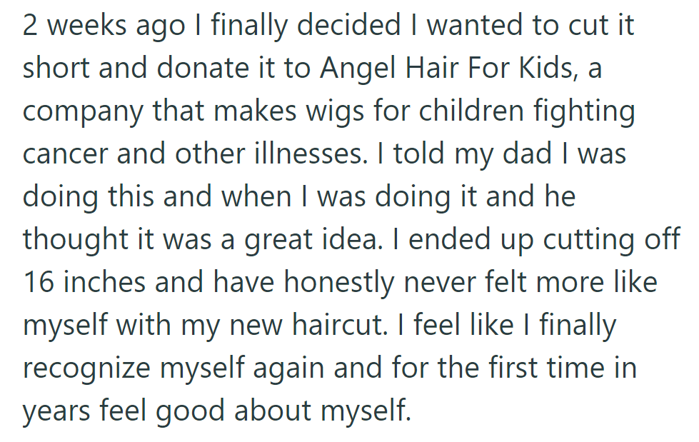 She donated 16 inches of hair to Angel Hair For Kids two weeks ago. Now, with her new haircut, she feels like herself again and confident after years.