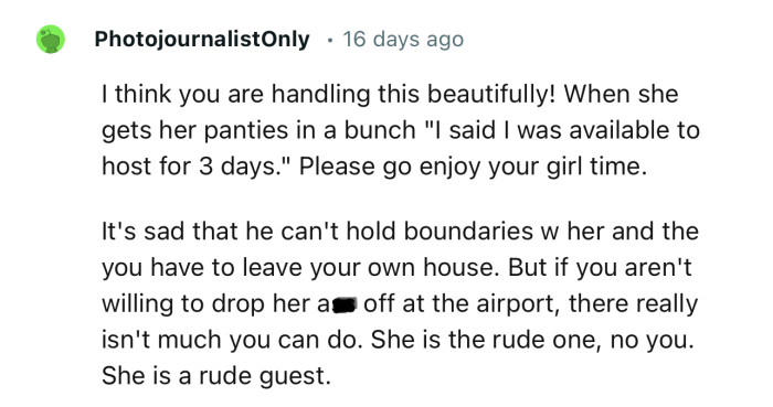 “It's sad that he can't hold boundaries with her and that you have to leave your own house.”