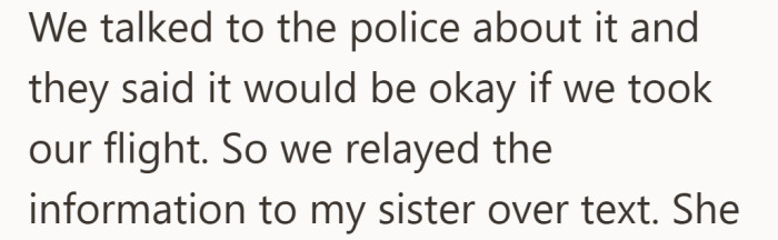 The relatives checked with the police first. They were told it was fine for them to leave and catch their scheduled flight.