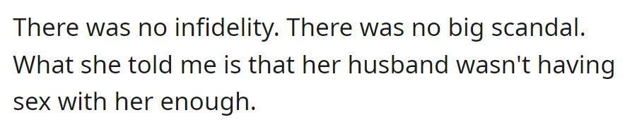 No infidelity or scandal; she revealed that her marriage struggled due to her husband's lack of intimacy.