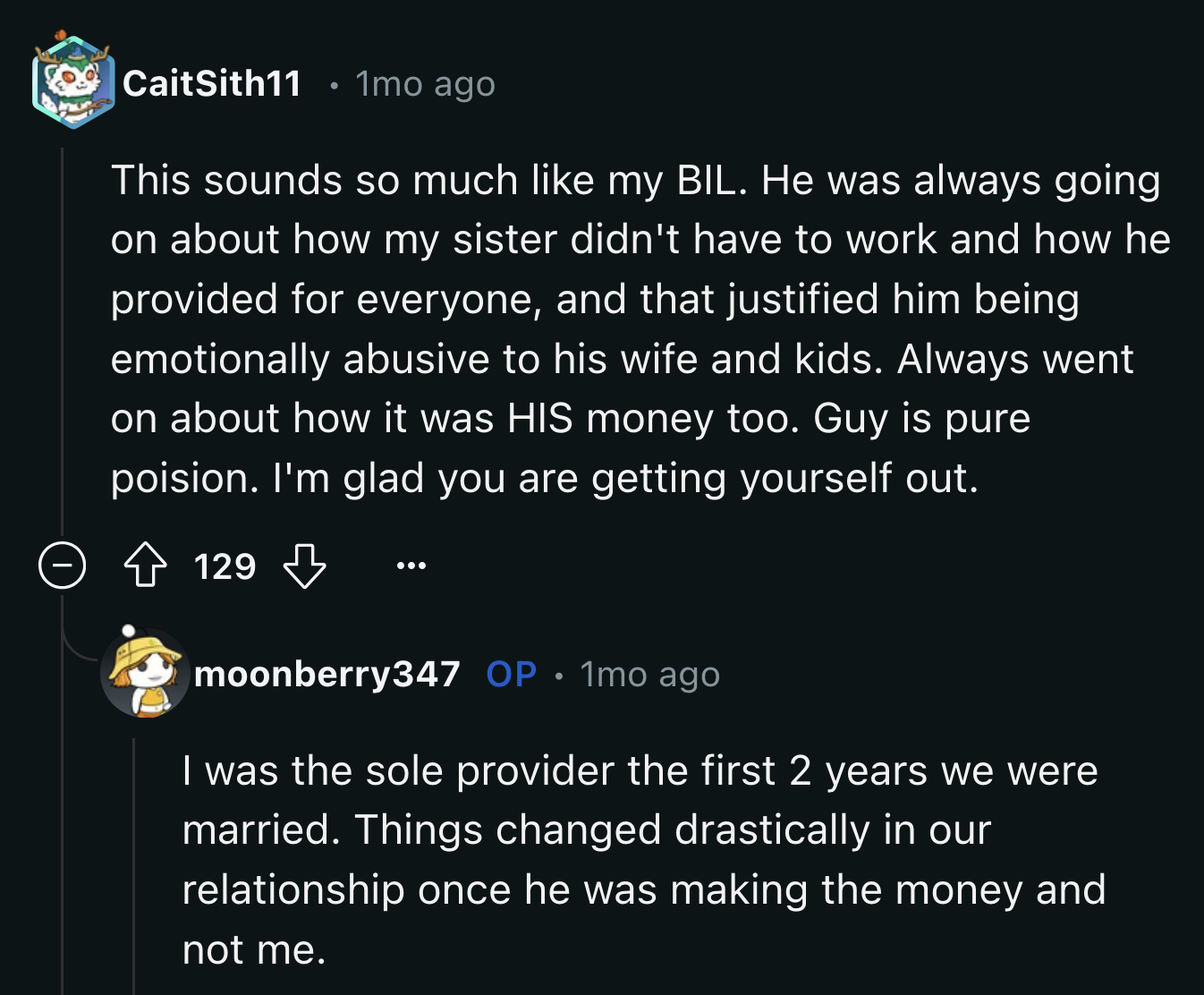 OP said their dynamic changed significantly when her husband started to make money.