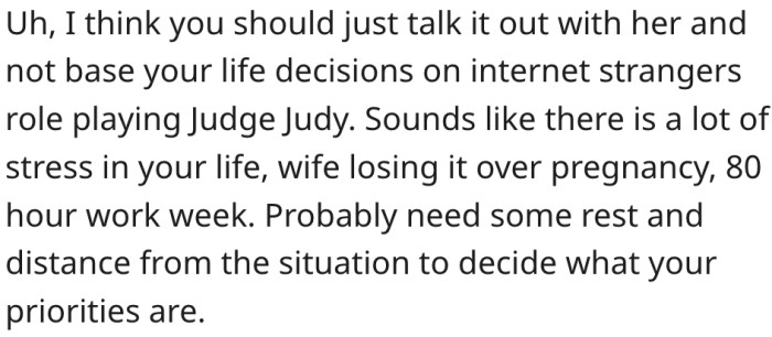 11. He should not base decisions about his marriage on advice from strangers on the internet.