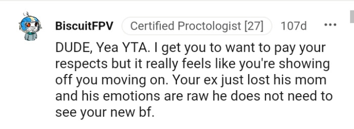 OP's ex just lost his mom and his emotions are rough