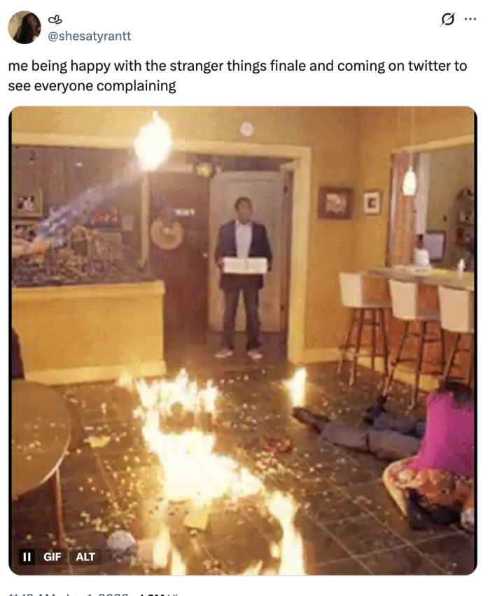 And then there were those caught in the middle. “Me being happy with the Stranger Things finale and coming on Twitter to see everyone complaining.”