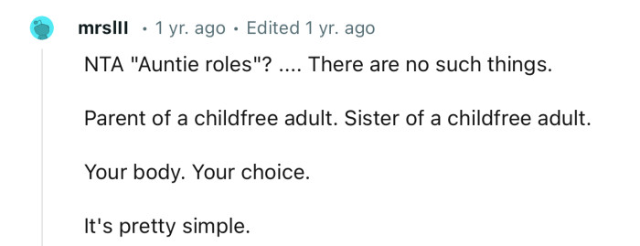 “Parent of a childfree adult. Sister of a childfree adult. Your body. Your choice.”