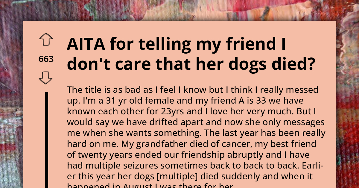 Woman Gets Called 'Heartless' For Snapping At Friend Who Equated Their Dogs' Death To Her Grandfather's Passing