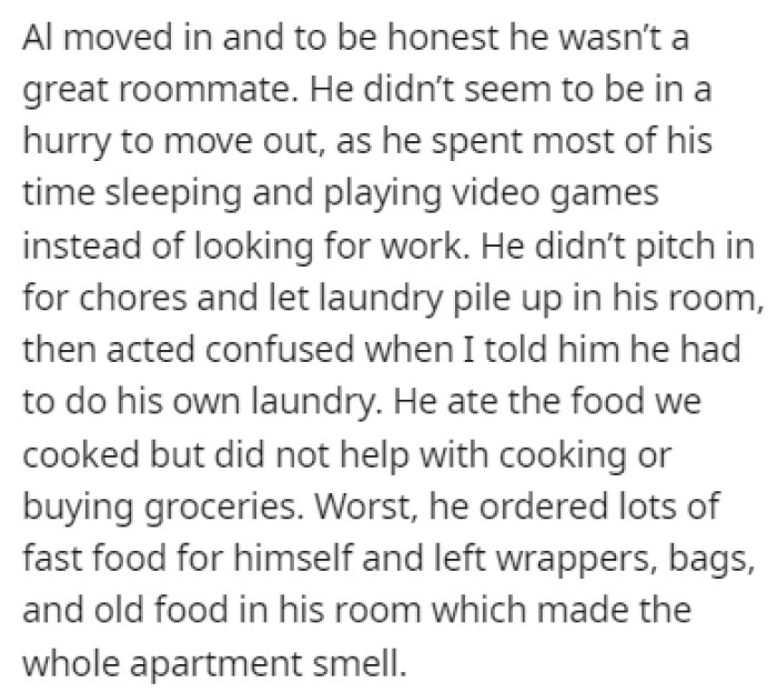 Al turned out to be a terrible roommate and never helped cook or clean