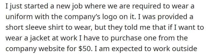 The OP's new company told them they couldn't wear their own jacket to work but had to buy a company jacket for $50:
