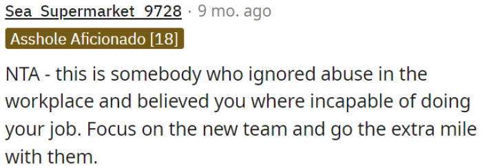 OP's ex-boss disregarded workplace abuse and doubted her abilities.