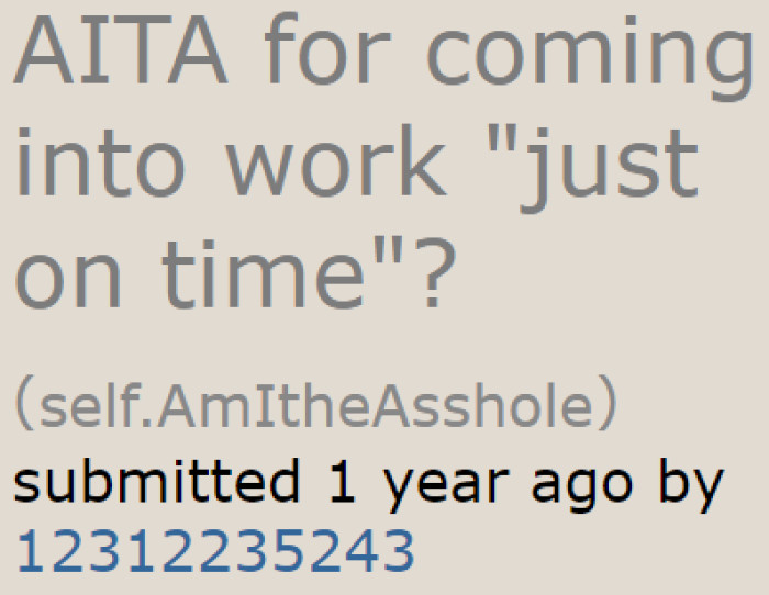 The original poster (OP) is a security guard. He asked to be judged on Reddit over his work attitude.