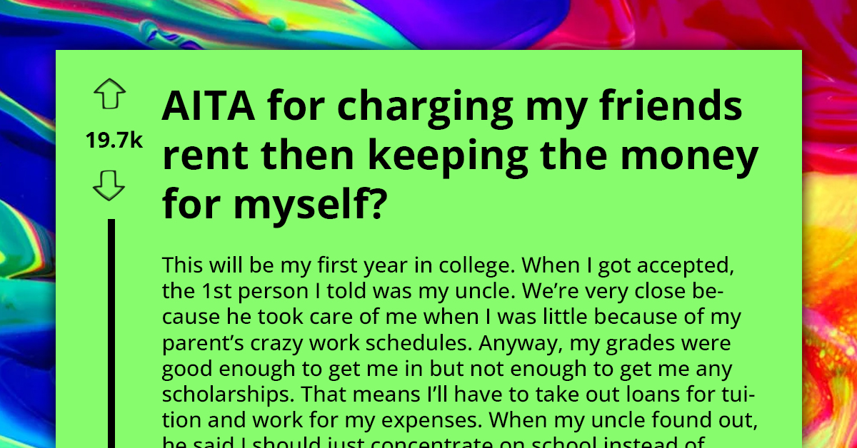 Redditor Charges Roommates Rent Even Though They Themselves Don't Have To Pay Anything So They're Pocketing The Money